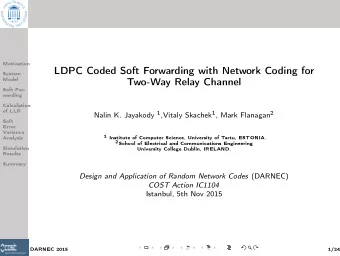 LDPC Coded Soft Forwarding with Network Coding for  System  Model  Two-Way Relay Channel  Soft For-