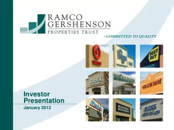 Investor Presentation January 2012  Committed to Quality    Ramco-Gershenson is a leading