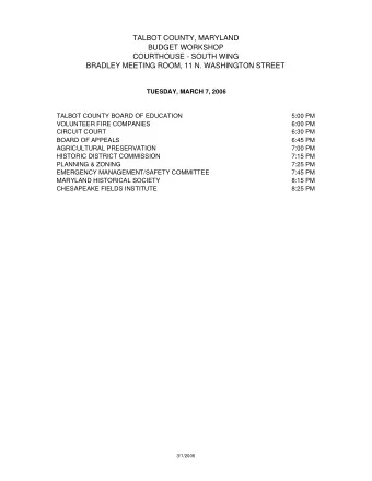 TALBOT COUNTY, MARYLAND  BUDGET WORKSHOP  COURTHOUSE - SOUTH WING  BRADLEY MEETING ROOM, 11 N.