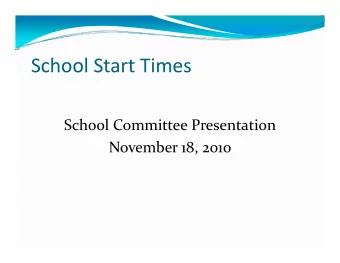 School Start Times School Committee Presentation November 18 2010 November 18, 2010 School Start