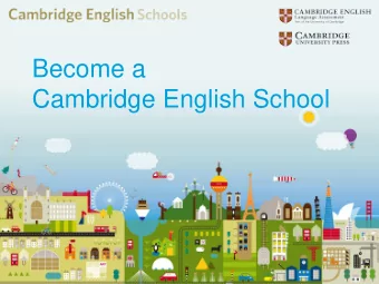 Become a  Cambridge English School  Overview  What is a Cambridge English School programme?  Why