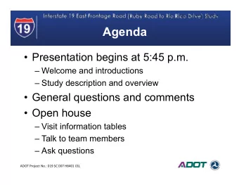 Agenda  Presentation begins at 5:45 p.m.  Welcome and introductions  Study description and
