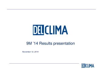 9M 14 Results presentation  November 12, 2014  9M 14 - Highlights    Negative market trend