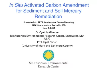 In Situ Activated Carbon Amendment  for Sediment and Soil Mercury Remediation Presented at: FRTR