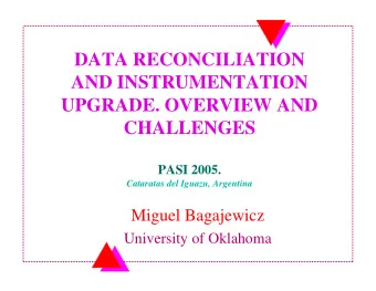 DATA RECONCILIATION  AND INSTRUMENTATION  UPGRADE. OVERVIEW AND  CHALLENGES  PASI 2005.  Cataratas