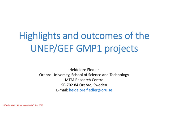 highlights and outcomes of the unep gef gmp1 projects
