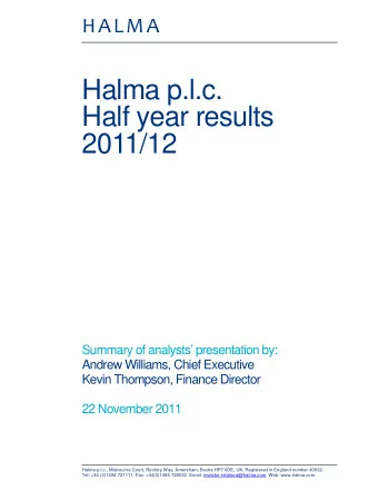 Halma p.l.c.  Half year results  2011/12  Summary of analysts presentation by:  Andrew Williams,
