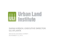 PRESENTATION TITLE  ULI ATLANTA  DECATUR HOUSING SUMMIT  NOVEMBER 10, 2018  OUR MISSION  The Urban