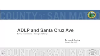 ADLP and Santa Cruz Ave Safety Improvements  Conceptual Changes  Community Meeting  January 30,