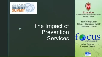 The Impact of  Resiliency Educator  z  Prevention  Services  Jason Meekma  Executive Director  z  z