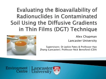 Alex Chapman  Lancaster University  Supervisors: Dr Jackie Pates &amp; Professor Hao  Zhang