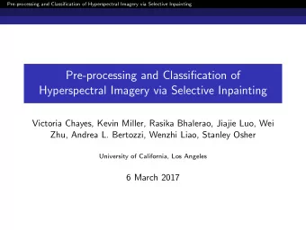 Pre-processing and Classification of  Hyperspectral Imagery via Selective Inpainting  Victoria