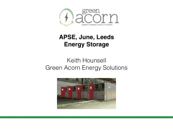 APSE, June, Leeds  Energy Storage  Keith Hounsell  Green Acorn Energy Solutions  CREDIBILITY OF OUR