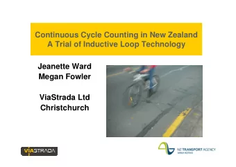 Continuous Cycle Counting in New Zealand  A Trial of Inductive Loop Technology  Jeanette Ward