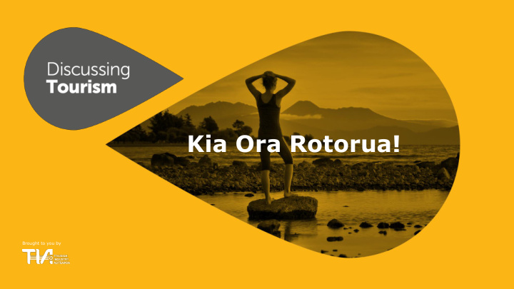 kia ora rotorua