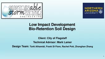 Low Impact Development  Bio-Retention Soil Design  Client: City of Flagstaff  Technical Advisor: