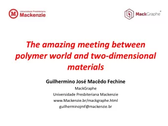 The amazing meeting between  polymer world and two-dimensional  materials  Guilhermino Jos