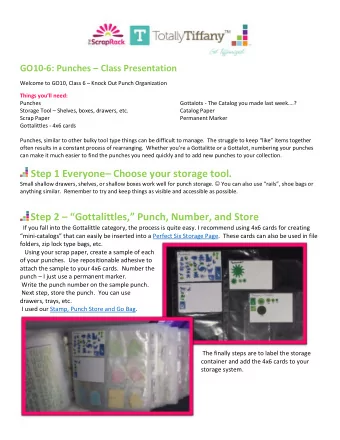 Step 1 Everyone  Choose your storage tool. Small shallow drawers, shelves, or shallow boxes work