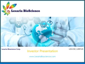 Investor Presentation  www.LexariaBioscience.com  Disclaimer  This presentation includes