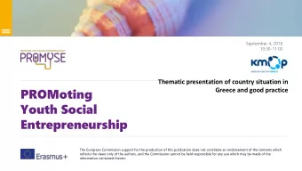 PROMoting  Greece and good practice  Youth Social  Entrepreneurship  The European Commission