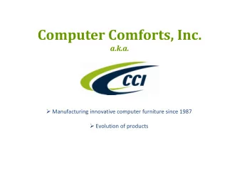 Computer Comforts, Inc.  a.k.a.  Manufacturing innovative computer furniture since 1987