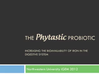 THE  PROBIOTIC  INCREASING THE BIOAVAILABILITY OF IRON IN THE  DIGESTIVE SYSTEM  Northwestern