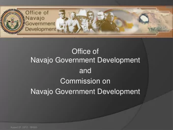 Office of  Navajo Government Development  and  Commission on  Navajo Government Development  August
