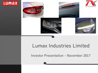 Lumax Industries Limited Investor Presentation  November 2017  Safe Harbor This presentation and