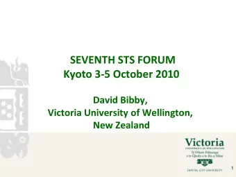 SEVENTH STS FORUM  Kyoto 3-5 October 2010  David Bibby,  Victoria University of Wellington,  New