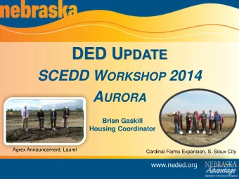 DED U PDATE SCEDD W ORKSHOP 2014 A URORA  Brian Gaskill  Housing Coordinator  Agrex Announcement,