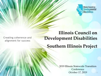 Illinois Council on  Creating coherence and  Development Disabilities  alignment for success