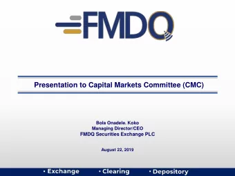 Presentation to Capital Markets Committee (CMC)  Bola Onadele. Koko  Managing Director/CEO  FMDQ