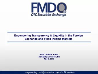 Engendering Transparency &amp; Liquidity in the Foreign  Exchange and Fixed Income Markets  Bola