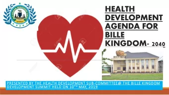 DEVELOPMENT  AGENDA FOR  BILLE  KINGDOM- 2040  PRESENTED BY THE HEALTH DEVELOPMENT SUB-COMMITTEE@