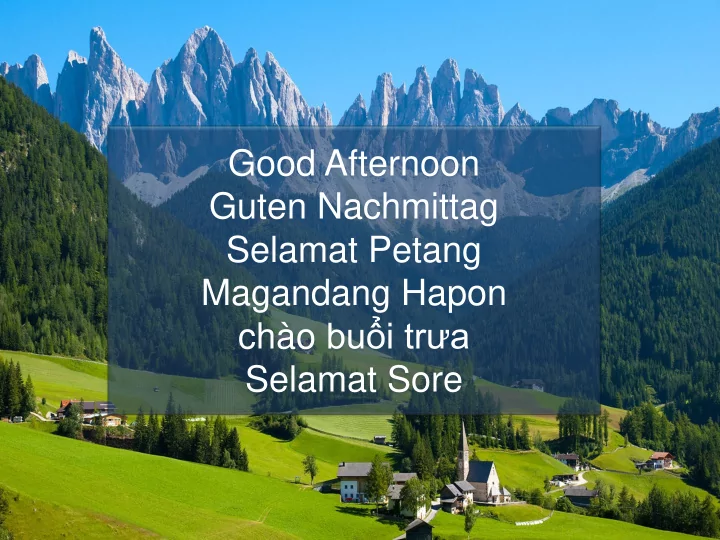 good afternoon guten nachmittag selamat petang magandang