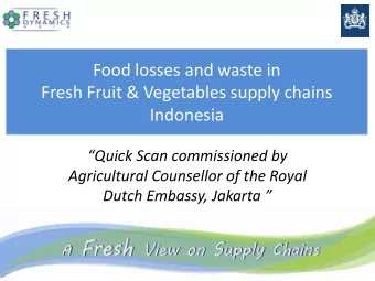 Food losses and waste in  Fresh Fruit &amp; Vegetables supply chains  Indonesia  Quick Scan