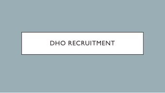 DHO RECRUITMENT  STEP ONE  Three bids for the DHO Recruitment  All three organizations are