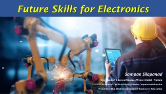 Future Skills for Electronics  Sampan Silapanad  Vice President &amp; General Manager, Western