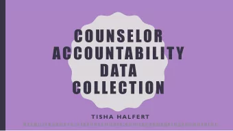 ACCOUNTABILITY  DATA  COLLECTION  T I S H A  H A L F E RT  h t t p : / / t e a c h e r s . o l a t