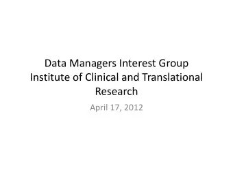 Data Managers Interest Group  Institute of Clinical and Translational Institute of Clinical and