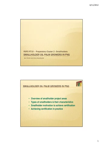 SMALLHOLDER OIL PALM GROWERS IN PNG  Ian Orrell and Gina Koczberski  SMALLHOLDER OIL PALM GROWERS