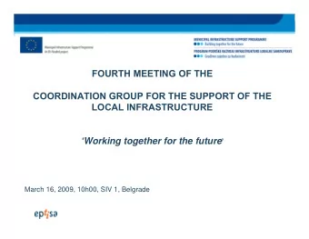 FOURTH MEETING OF THE  COORDINATION GROUP FOR THE SUPPORT OF THE  LOCAL INFRASTRUCTURE Working