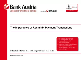 The Importance of Renminbi Payment Transactions Weber, Peter-Michael, Head of Clearing and FI Cash