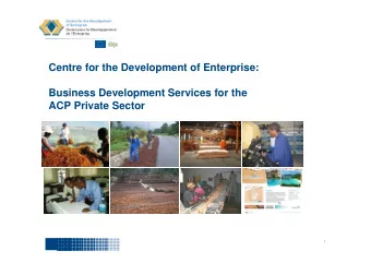 Centre for the Development of Enterprise:  Business Development Services for the  ACP Private