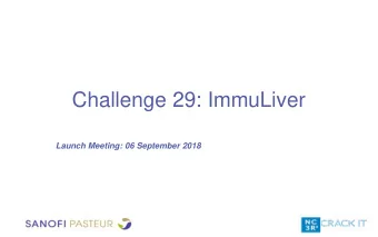 Challenge 29: ImmuLiver  Launch Meeting: 06 September 2018  The challenge  Provide an