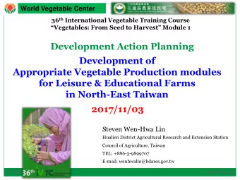 Development Action Planning  Development of  Appropriate Vegetable Production modules  for Leisure