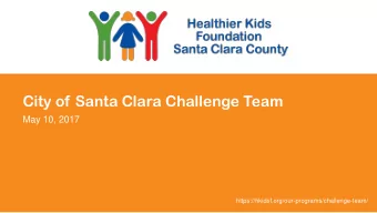 City of Santa Clara Challenge Team  May 10, 2017  https://hkidsf.org/our-programs/challenge-team/
