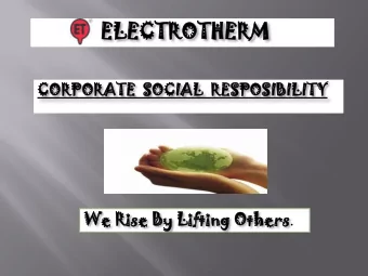 ELECT  CTROTHE  OTHERM  RM  CORP  RPORA  RATE  E  SOCIAL  L RE  RESPOSIBILI  IBILITY  TY  We  e