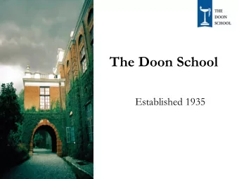 The Doon School  Established 1935  Our Mission  To attract and develop  exceptional boys and