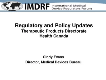 Regulatory and Policy Updates  Therapeutic Products Directorate  Health Canada  Cindy Evans